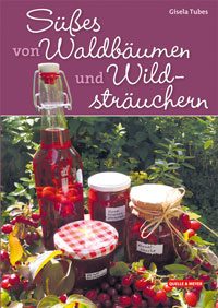 Süßes von Waldbäumen und Wildsträuchern